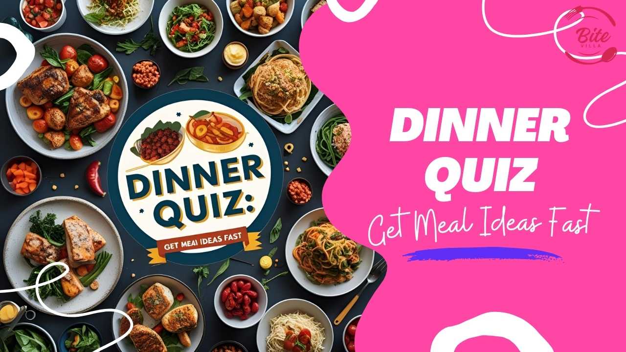 What Do I Want for Dinner Quiz: Get Meal Ideas Fast
